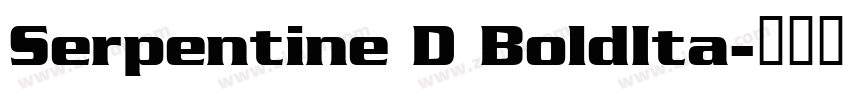 Serpentine D BoldIta字体转换 Serpentine D BoldIta字体转换